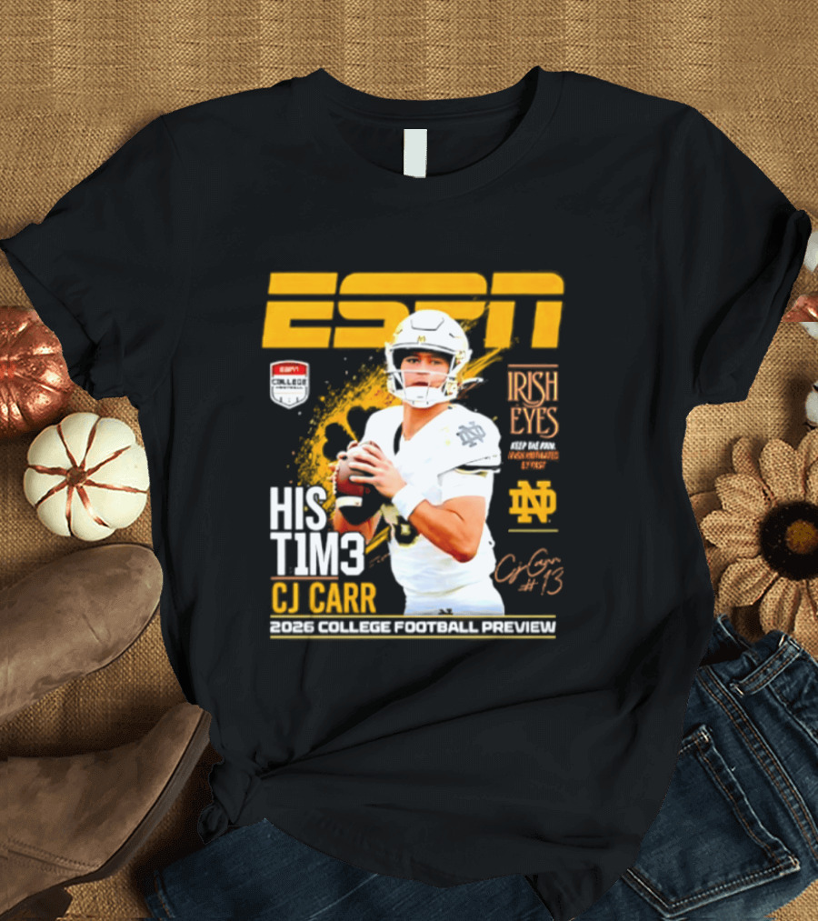 ESPN His Time CJ Carr Notre Dame Fighting Irish 2026 College Football Preview T-Shirt