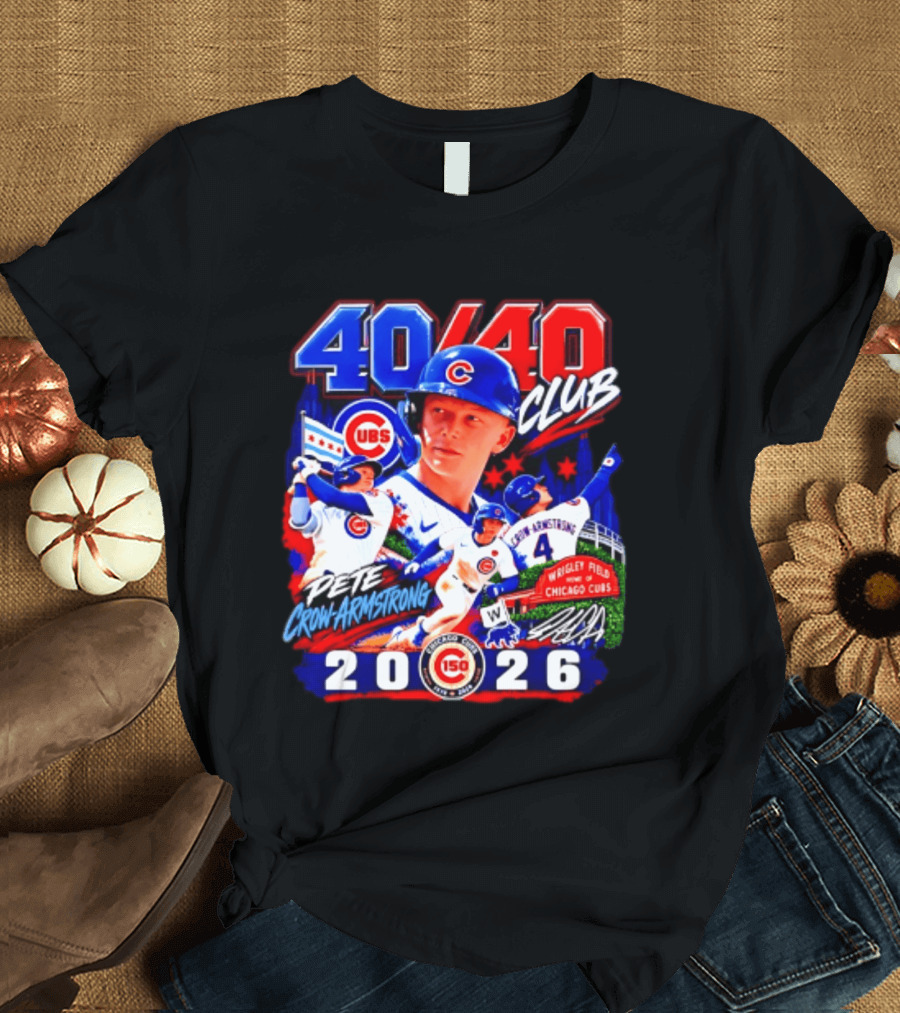 40/40 Club Pete Crow Armstrong Chicago Cubs Wrigley Field 2026 T-Shirt