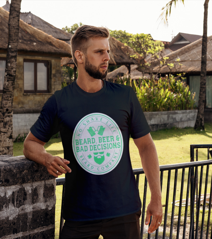 No Shave Life Beard Beer & Bad Decisions Beard Company T-Shirt