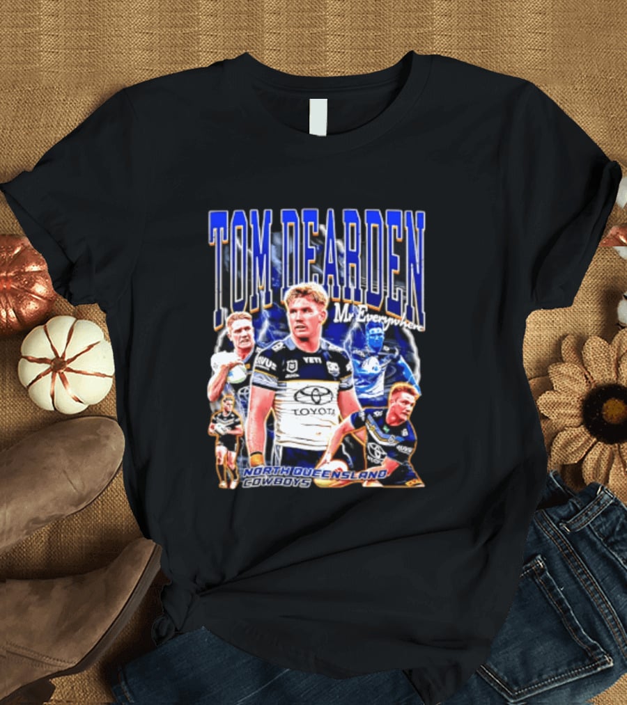 Tom Dearden Mr Everywhere North Queensland Cowboys Toyota NRL Player T-Shirt