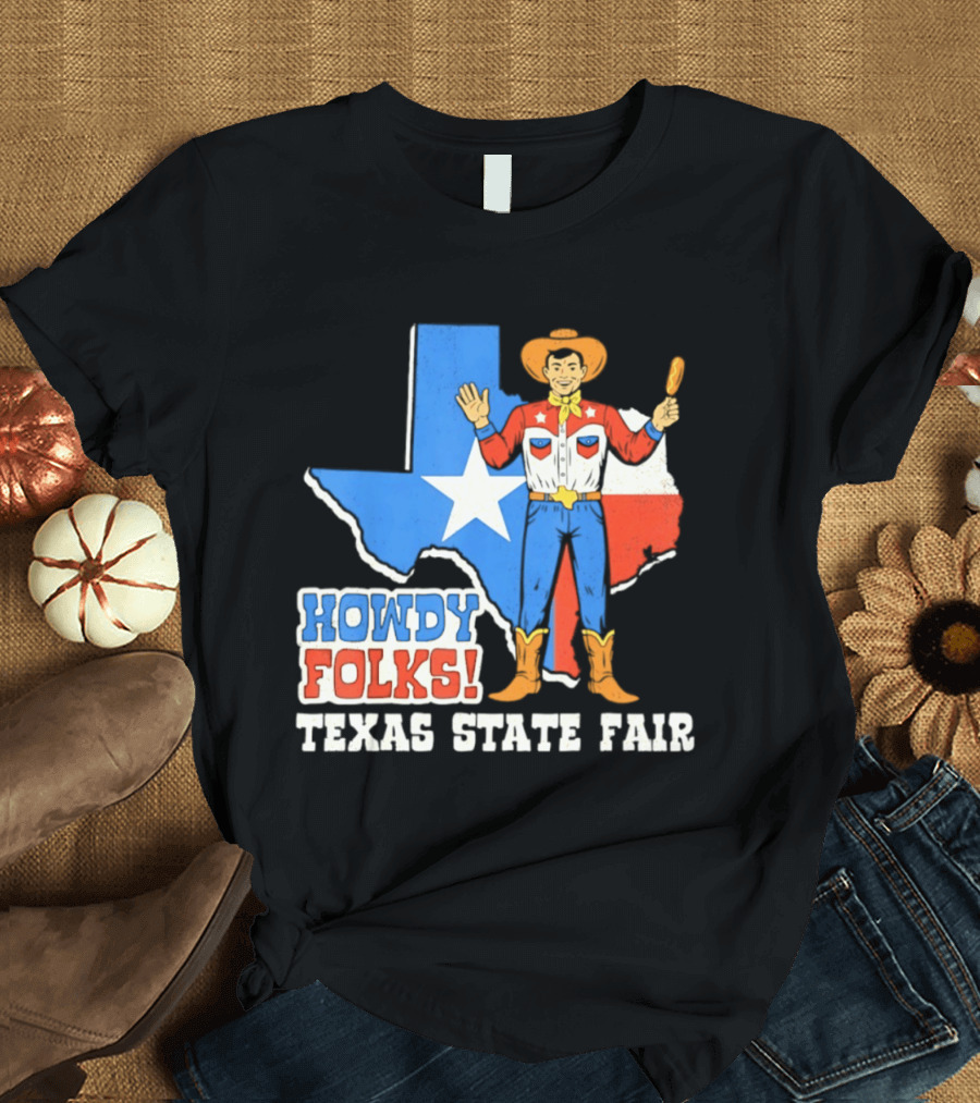 Howdy Folks Texas State Fair Cowboy Map Texan Flag T-Shirt