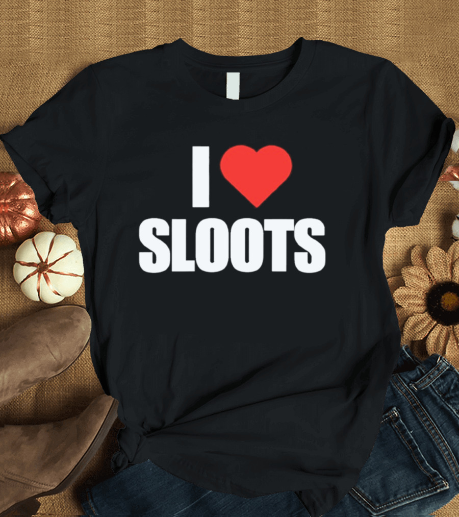 I Heart Sloots T-Shirt