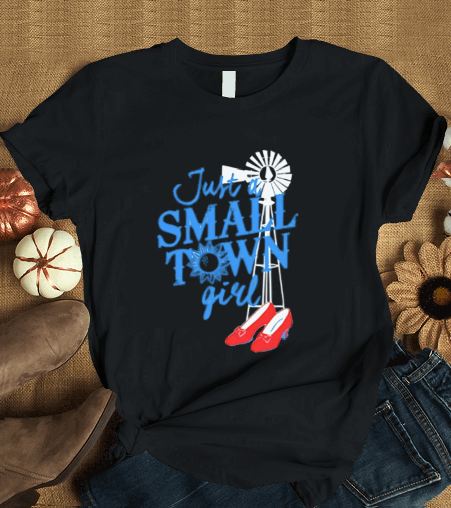 Just A Small Town Girl Ruby Slippers Windmill Wizard Of Oz T-Shirt