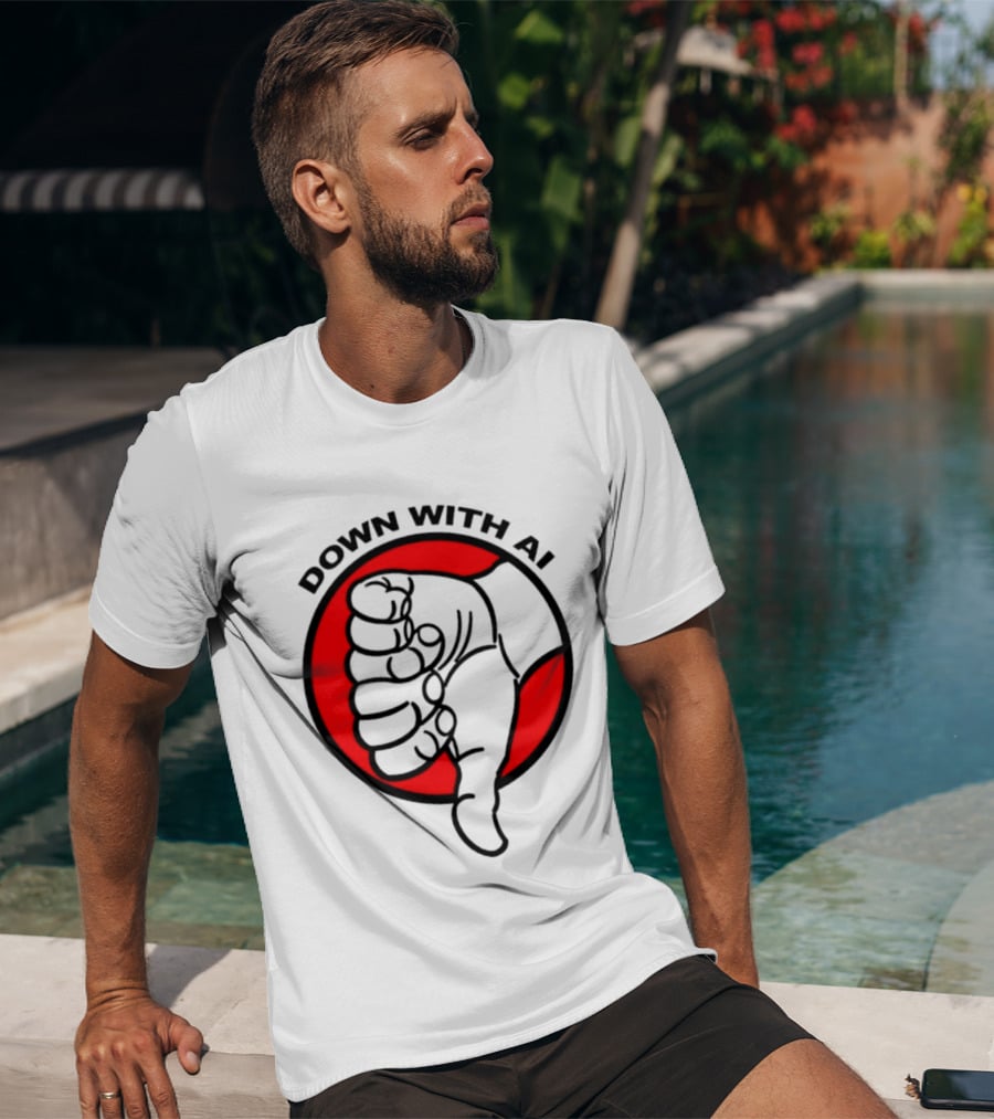 Down With AI Thumbs Down Symbol Anti Artificial Intelligence Protest T-Shirt