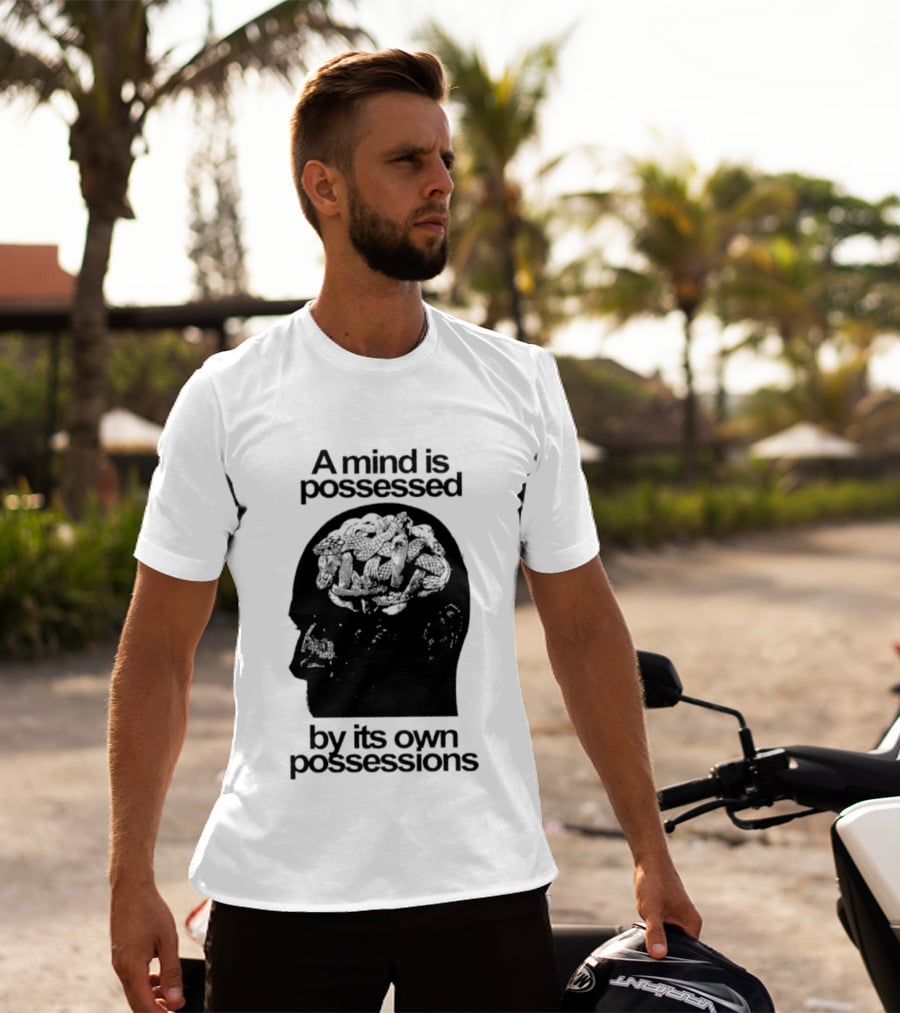 A Mind Is Possessed By Its Own Possessions Head T-Shirt