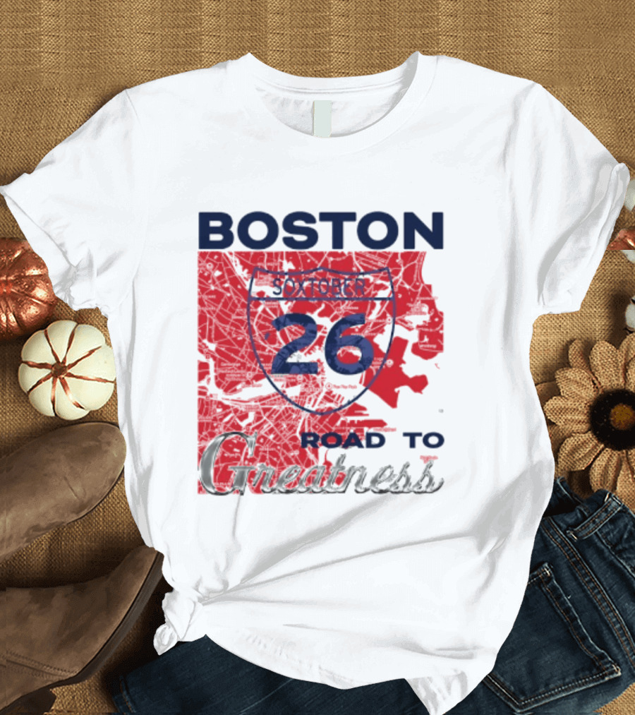 Boston Soxtober 26 Road To Greatness T-Shirt