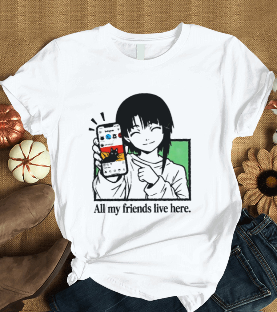 Brandon Crownover All My Friends Live Here Anime Character With Smartphone T-Shirt