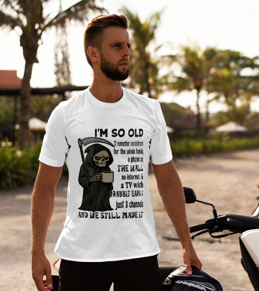 I'm So Old I Remember One Bathroom No Internet Grim Reaper TV Rabbit Ears 3 Channels T-Shirt