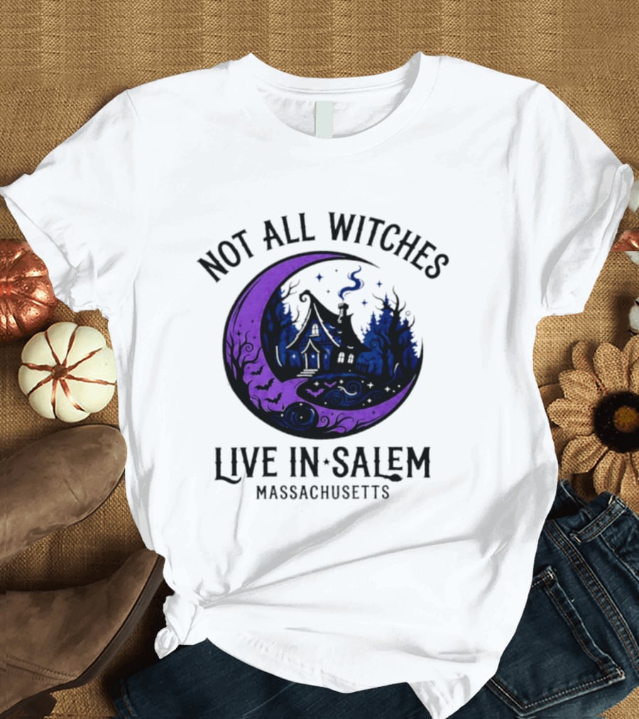 Not All Witches Live In Salem Massachusetts Moon And Haunted House T-Shirt