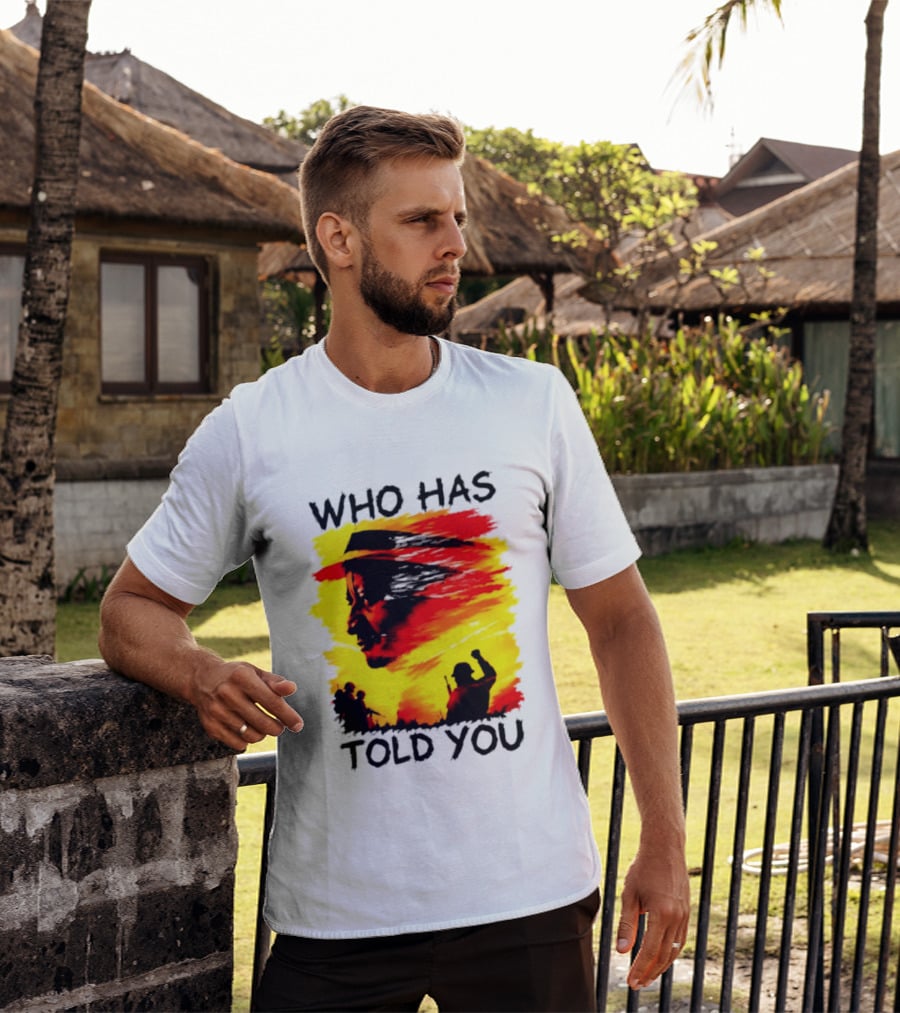 Who Has Told You Military Soldiers Motivational T-Shirt