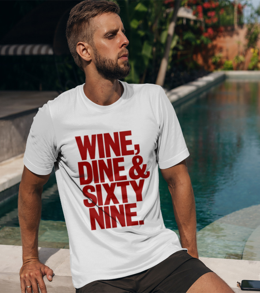 Wine Dine Sixty Nine Red T-Shirt