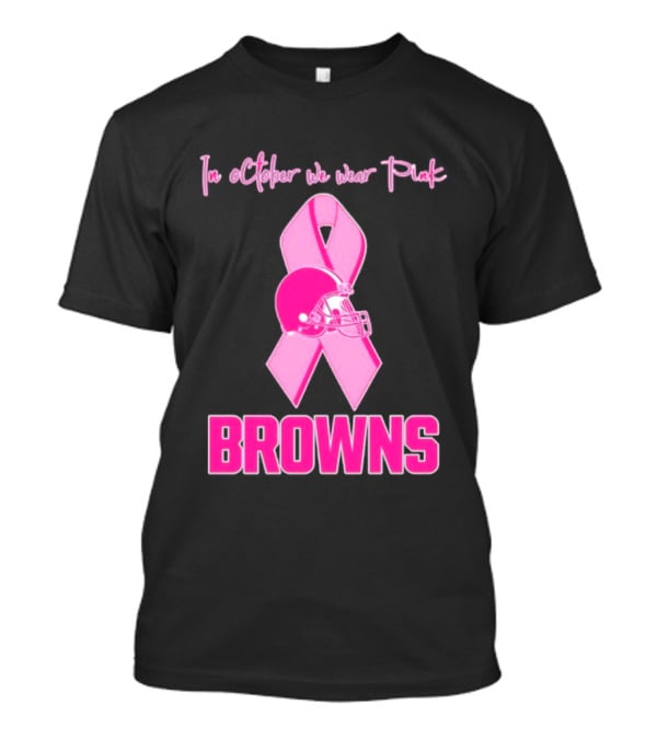 Cleveland Browns In October We Wear Pink Breast Cancer Awareness Football T-Shirt