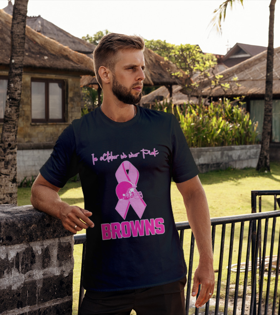 Cleveland Browns In October We Wear Pink Breast Cancer Awareness Football T-Shirt