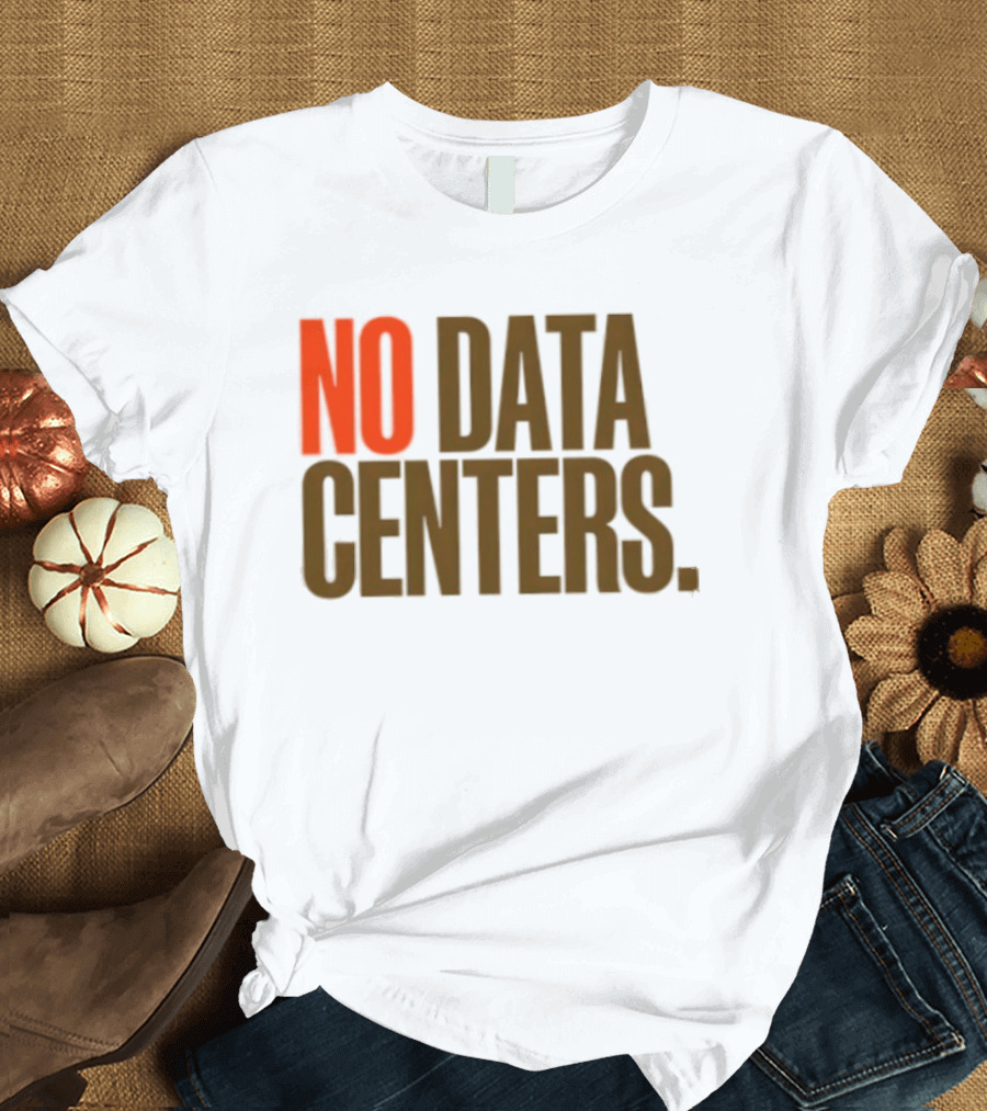 No Data Centers T-Shirt