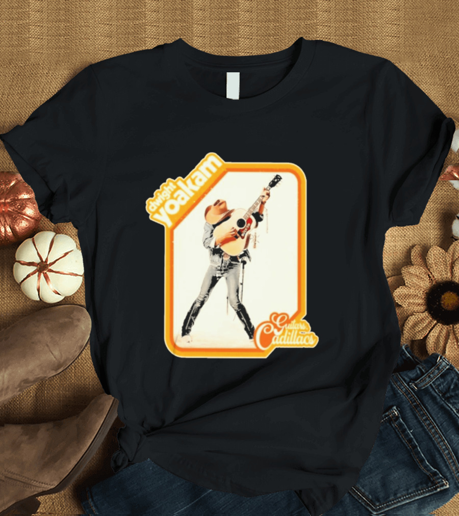 Dwight Yoakam Guitars Cadillacs Country Music T-Shirt