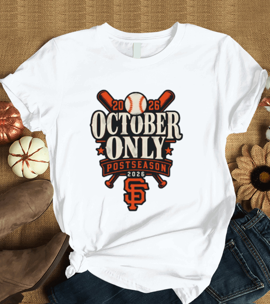 San Francisco Giants October Only 2026 MLB Postseason T-Shirt