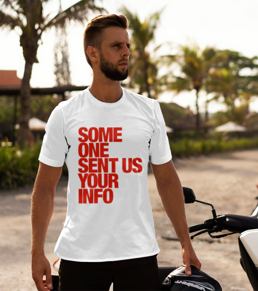 Some One Sent Us Your Info Red T-Shirt