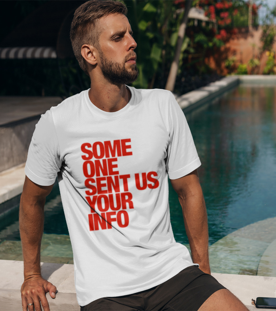 Some One Sent Us Your Info Red T-Shirt