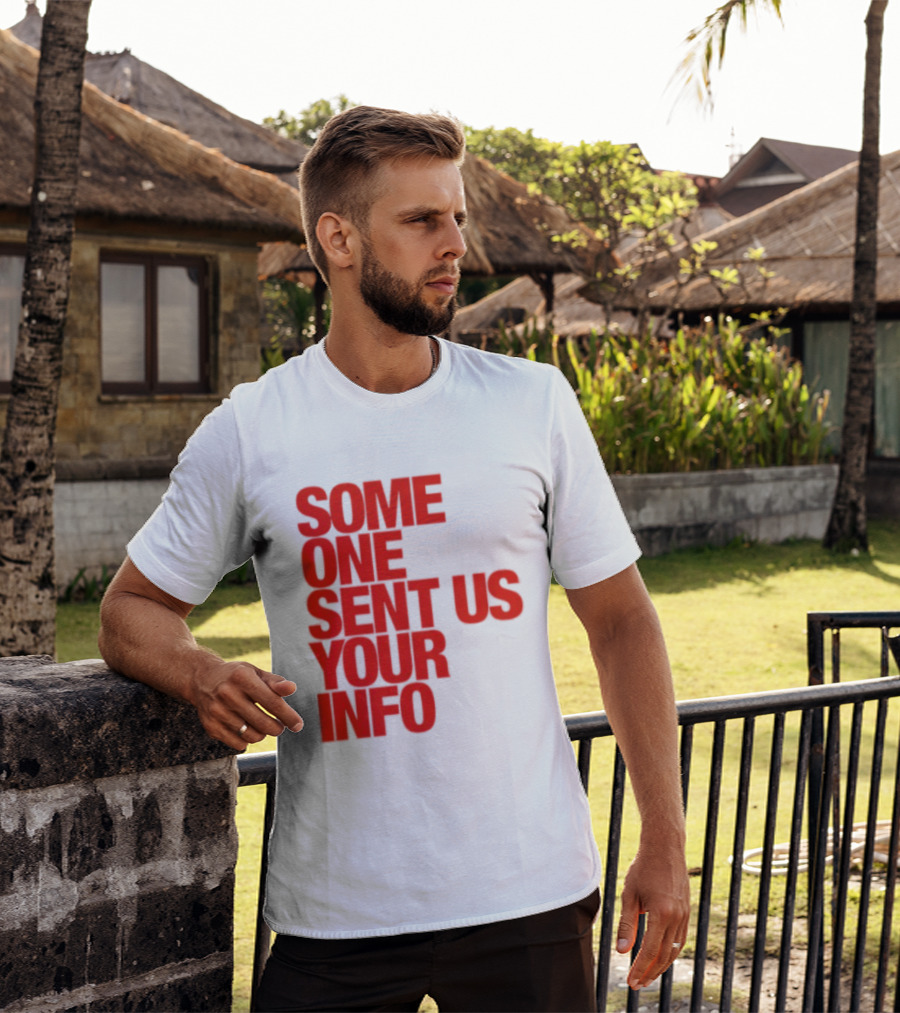 Some One Sent Us Your Info Red T-Shirt