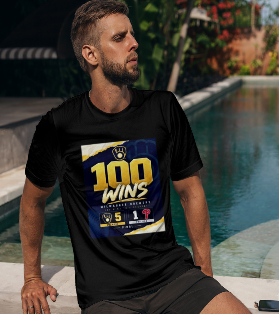 Milwaukee Brewers 100 Wins This Season 2026 Brewers 5 Phillies 1 Final T-Shirt