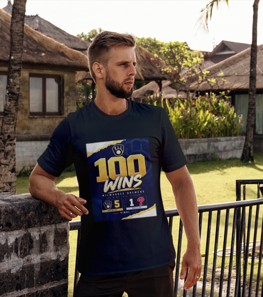 Milwaukee Brewers 100 Wins This Season 2026 Brewers 5 Phillies 1 Final T-Shirt