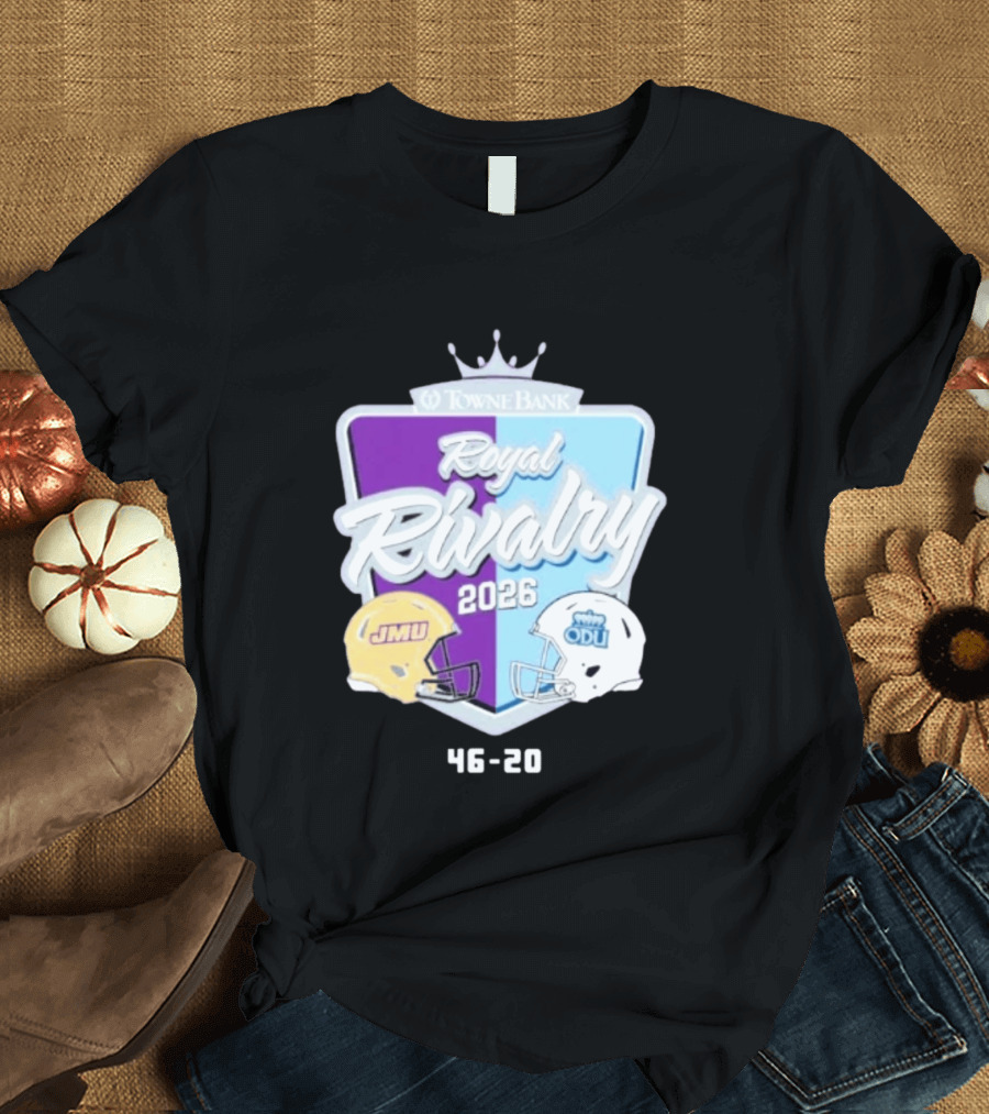 Towne Bank Royal Rivalry 2026 JMU Dukes Vs ODU Monarchs 46 20 Football Score T-Shirt