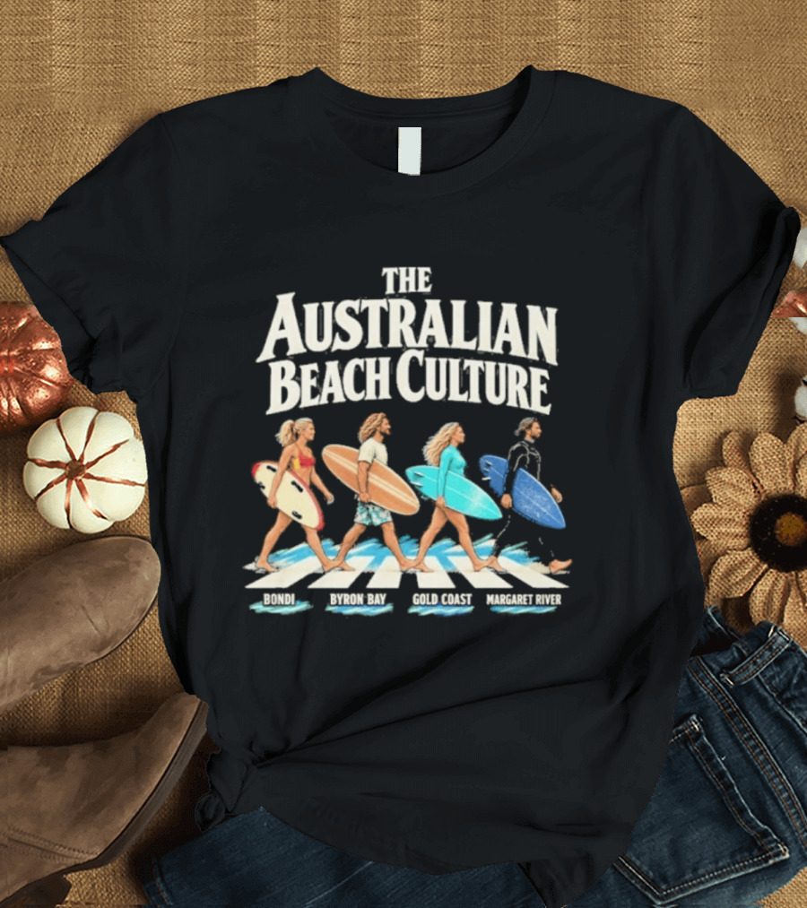 Australian Beach Culture Abbey Road Surfing Bondi Byron Bay Gold Coast Margaret River T-Shirt