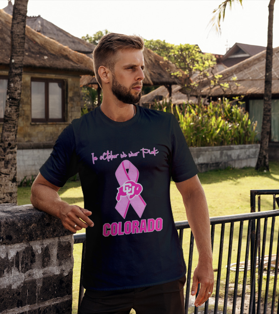 Colorado Buffaloes Pink Ribbon October Breast Cancer Awareness In October We Wear Pink T-Shirt