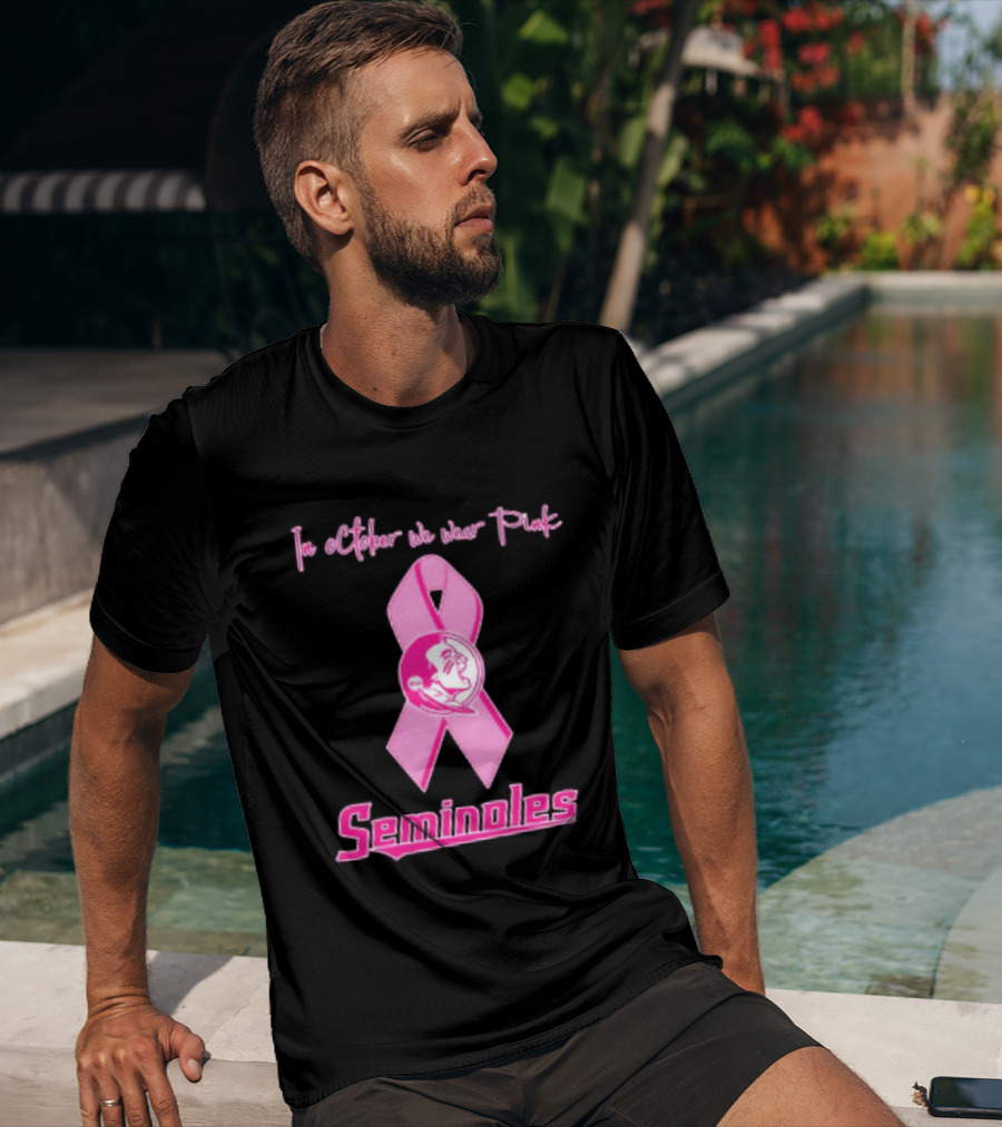 Florida State Seminoles Breast Cancer Awareness In October We Wear Pink Ribbon T-Shirt