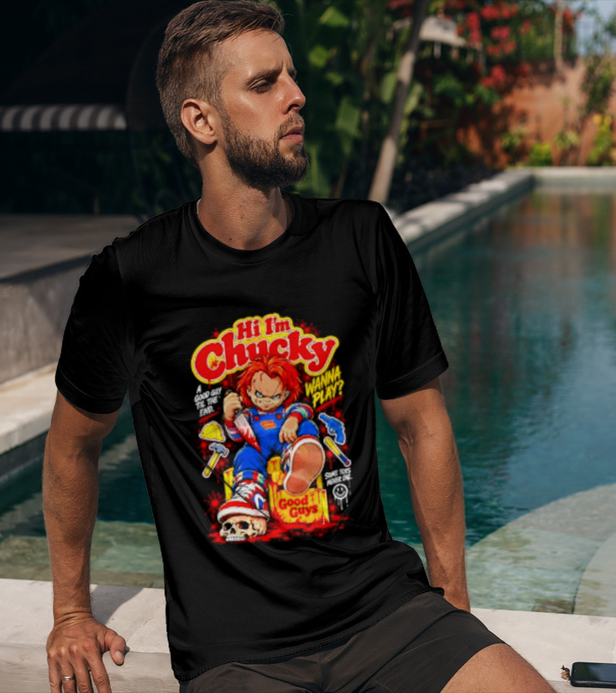 Hi I'm Chucky Good Guys Wanna Play Some Toys Never Die T-Shirt