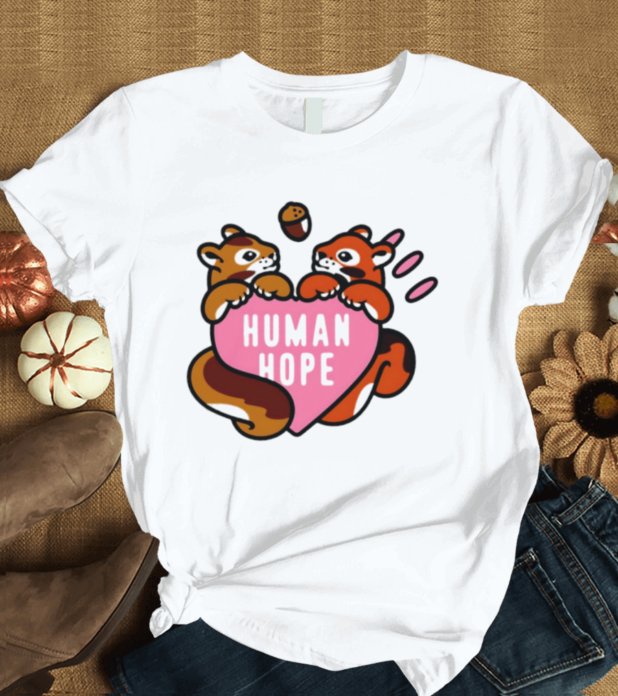 Human Hope Squirrels With Acorn Heart T-Shirt