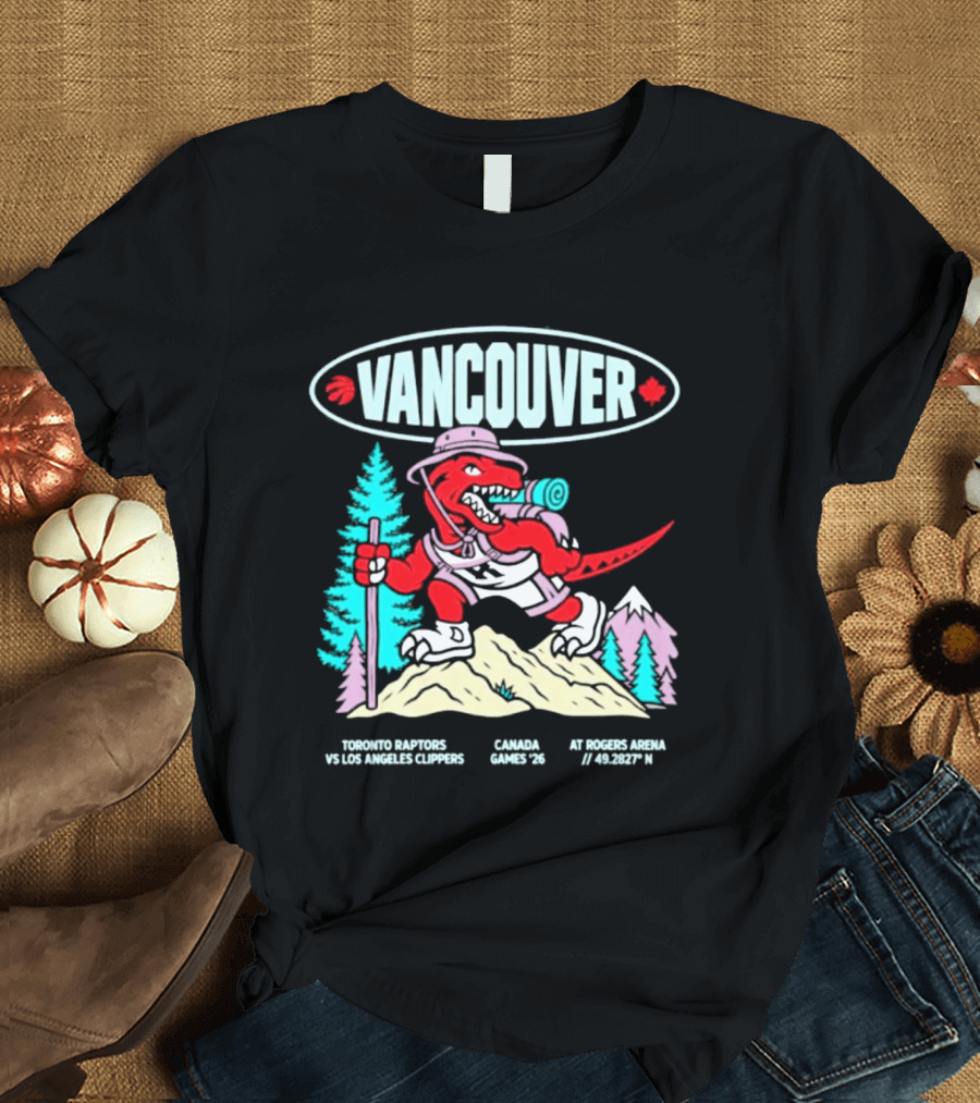 Vancouver Toronto Raptors Vs Los Angeles Clippers Canada Games August 22 3:30 PM T-Shirt