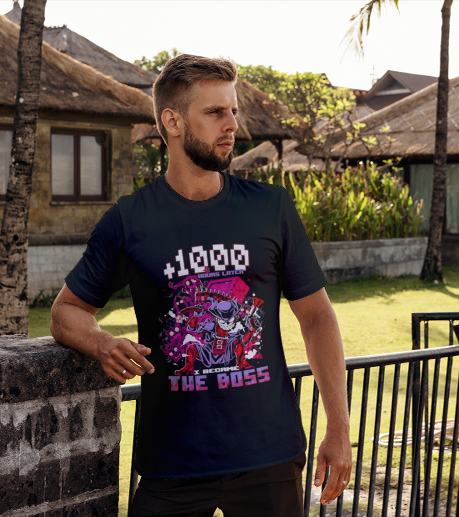 +1000 Hours Later I Became The Boss Gaming T-Shirt