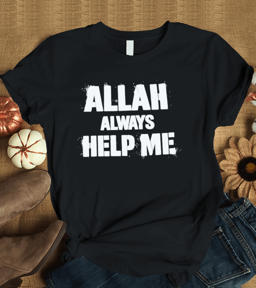 Allah Always Help Me Spiritual Faith Encouragement T-Shirt