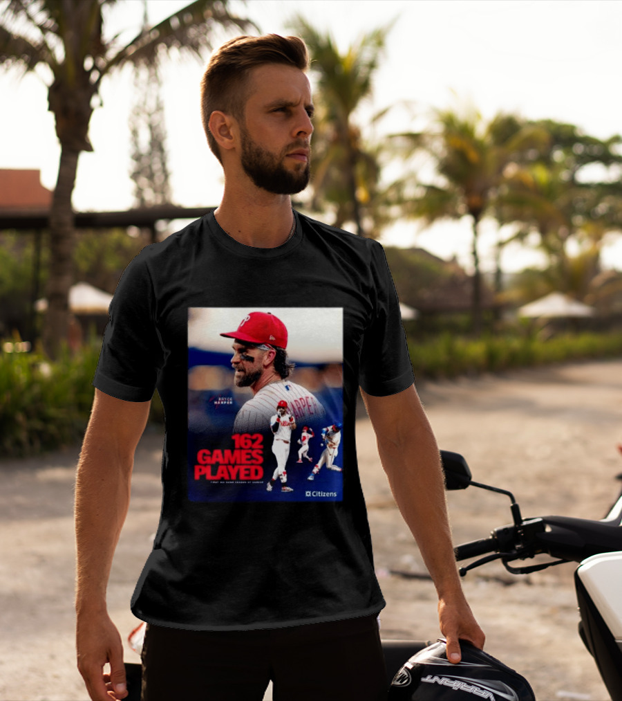 Bryce Harper Philadelphia Phillies 162 Games Played Citizens T-Shirt