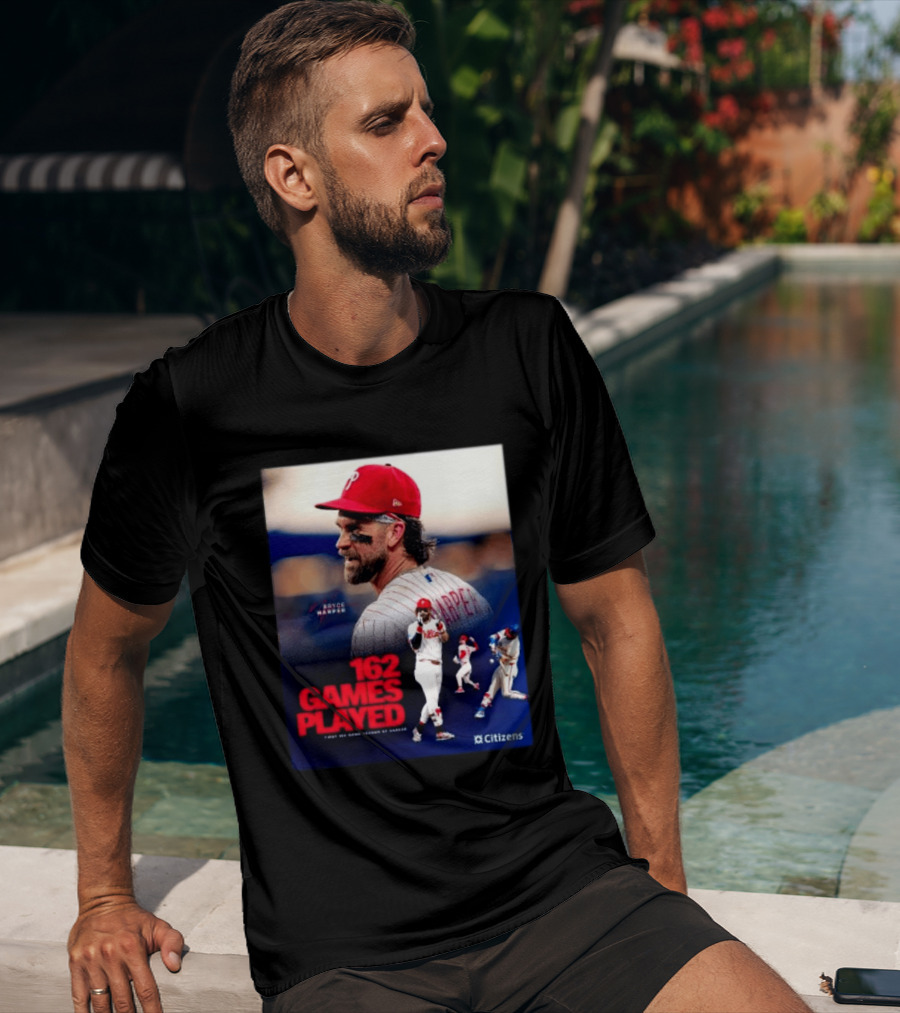 Bryce Harper Philadelphia Phillies 162 Games Played Citizens T-Shirt