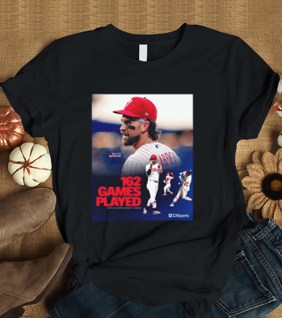 Bryce Harper Philadelphia Phillies 162 Games Played Citizens T-Shirt