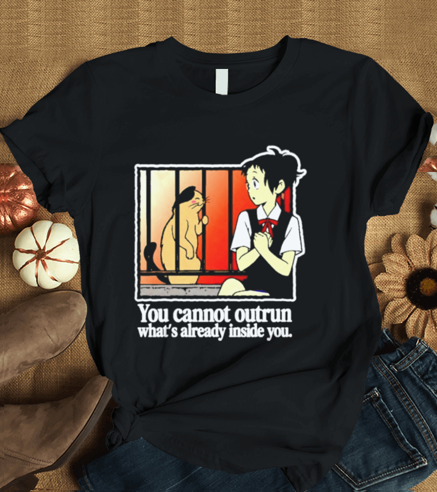 Haru Yoshioka And Natoru You Cannot Outrun What's Already Inside You T-Shirt
