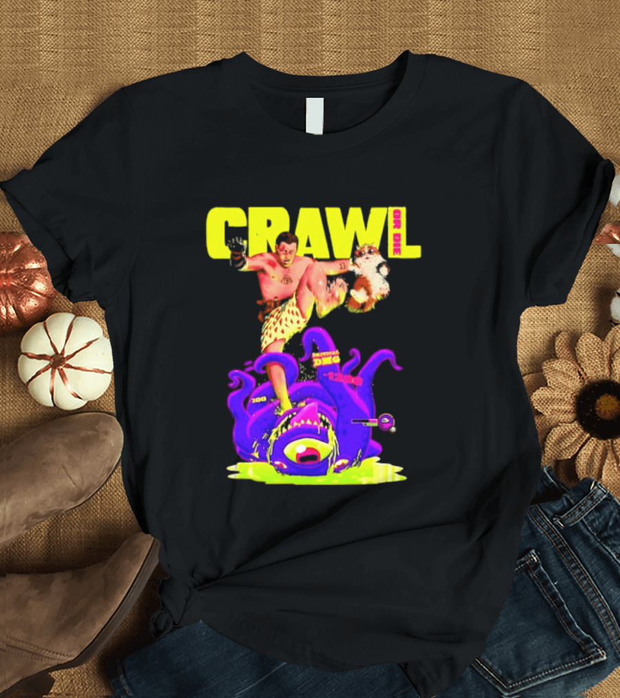 Crawl Or Die Critical Damage RPG Gamer Monster Attack T-Shirt