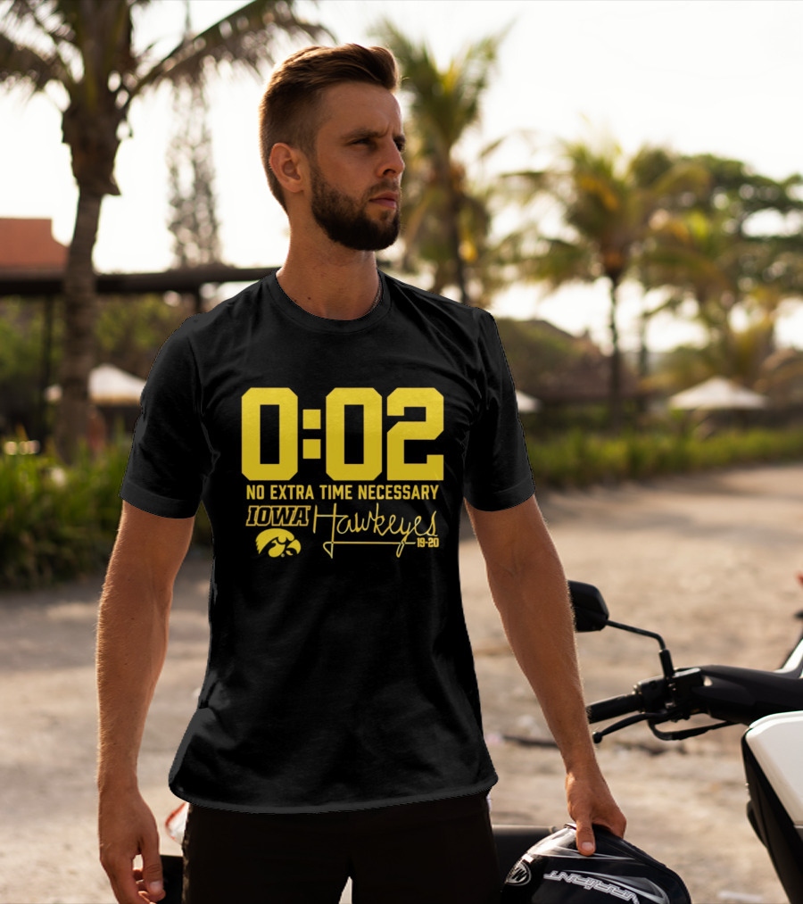 0:02 No Extra Time Necessary Iowa Hawkeyes 19 20 T-Shirt