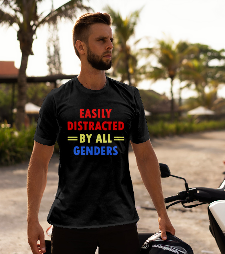 Easily Distracted By All Genders Fun Colorful T-Shirt