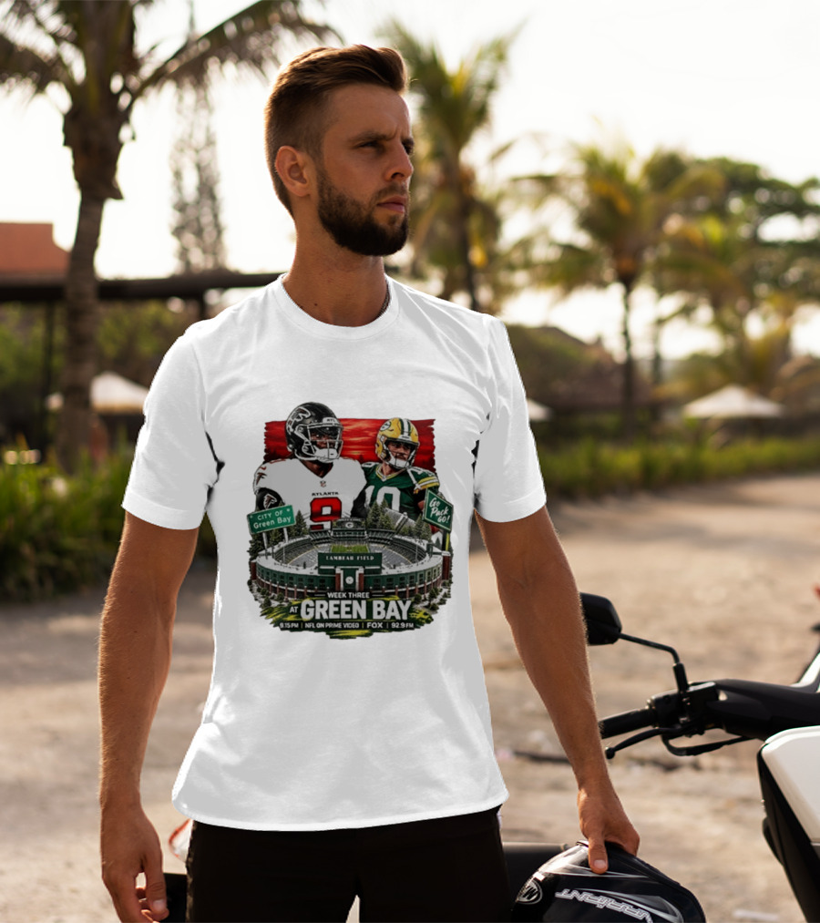 Atlanta Falcons Vs Green Bay Packers Week Three NFL Lambeau Field City Of Green Bay Go Pack Go 9.15 PM Prime Video Fox 92.9 FM T-Shirt