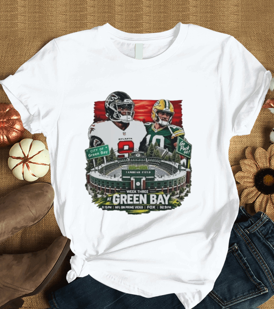 Atlanta Falcons Vs Green Bay Packers Week Three NFL Lambeau Field City Of Green Bay Go Pack Go 9.15 PM Prime Video Fox 92.9 FM T-Shirt