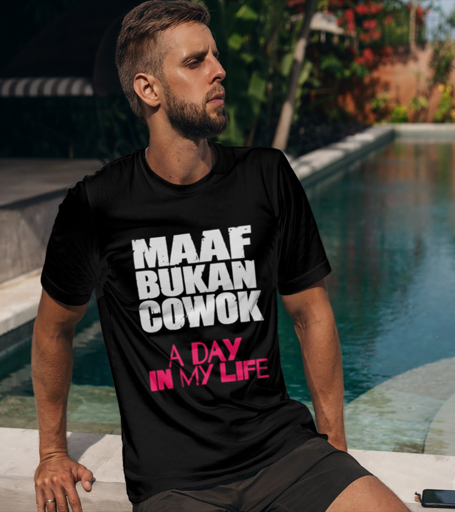 Maaf Bukan Cowok A Day In My Life Indonesia T-Shirt