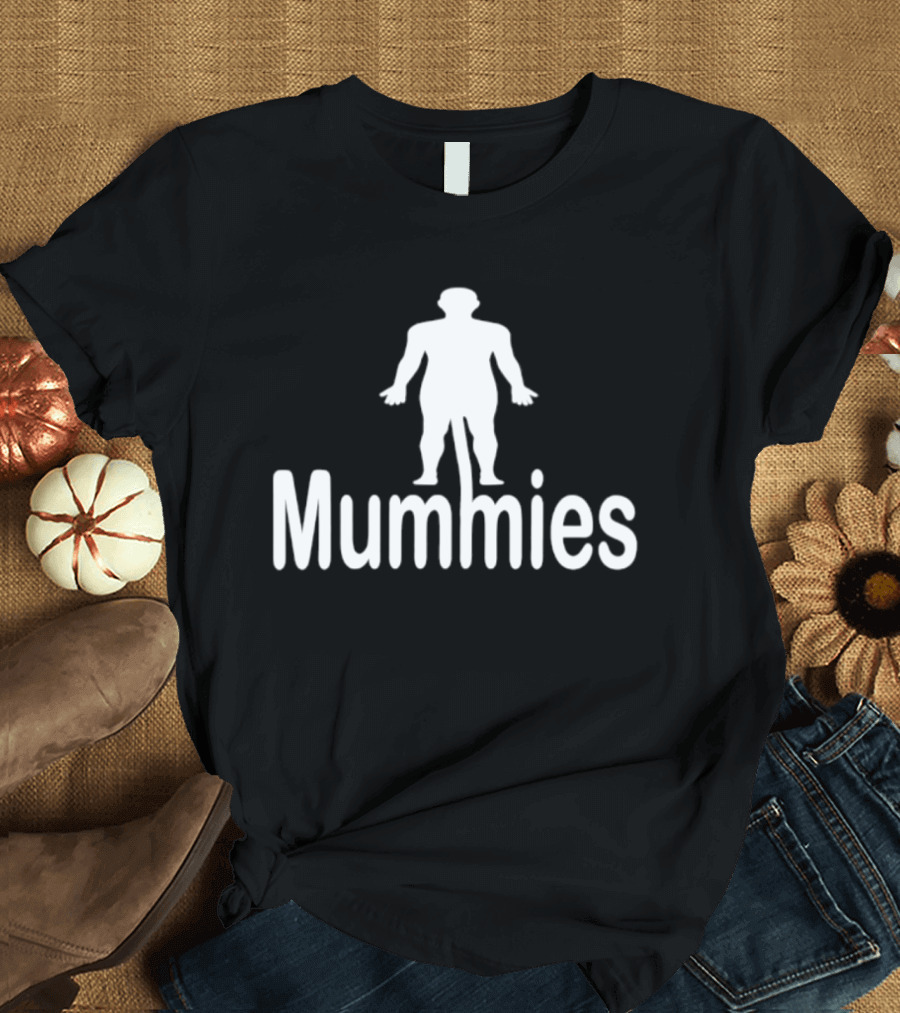 Mummies Humor Pun Egyptian Mummy T-Shirt