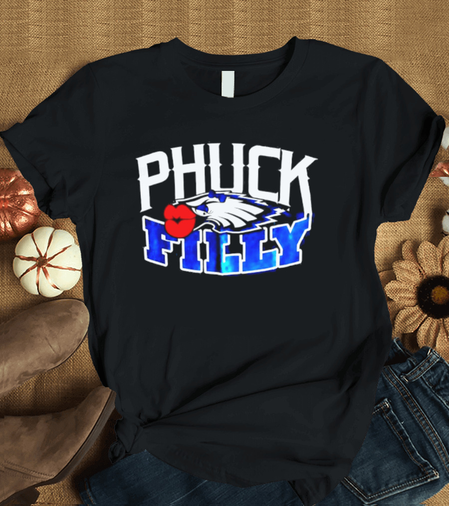 Phuck Filly Philadelphia Eagles Football T-Shirt
