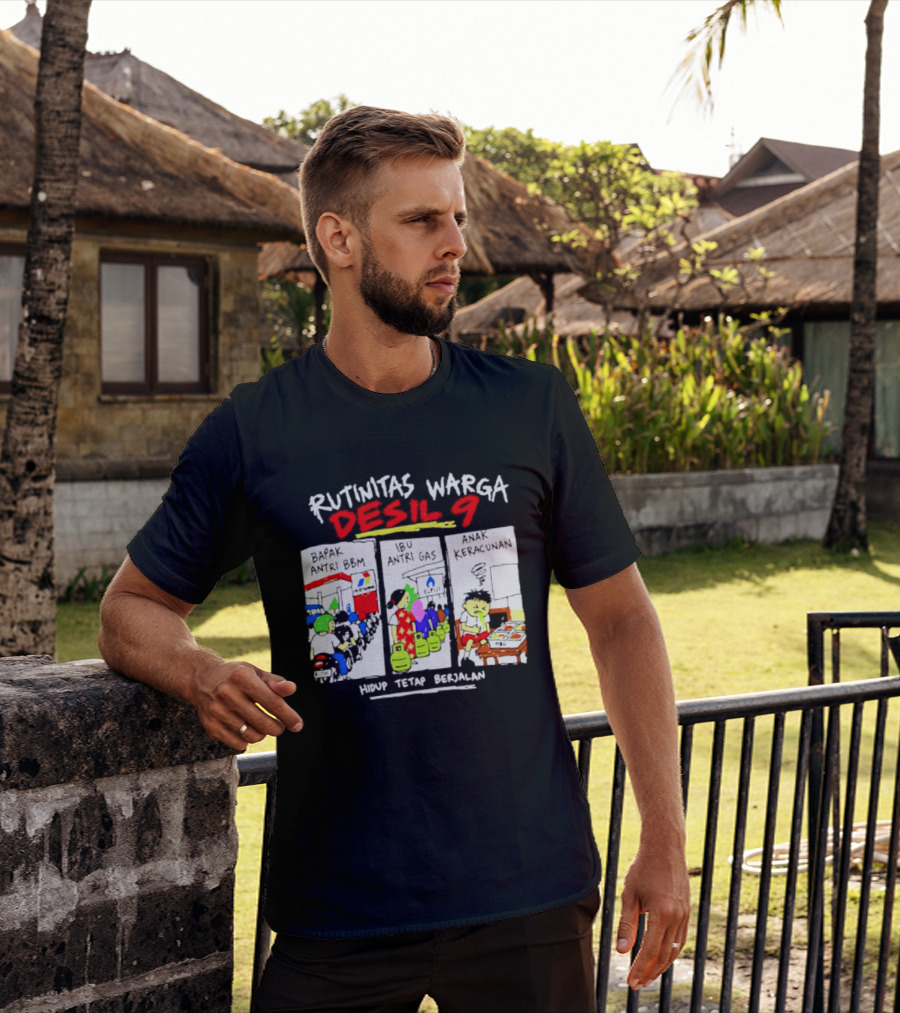 Rutinitas Warga Desil 9 Hidup Tetap Berjalan T-Shirt