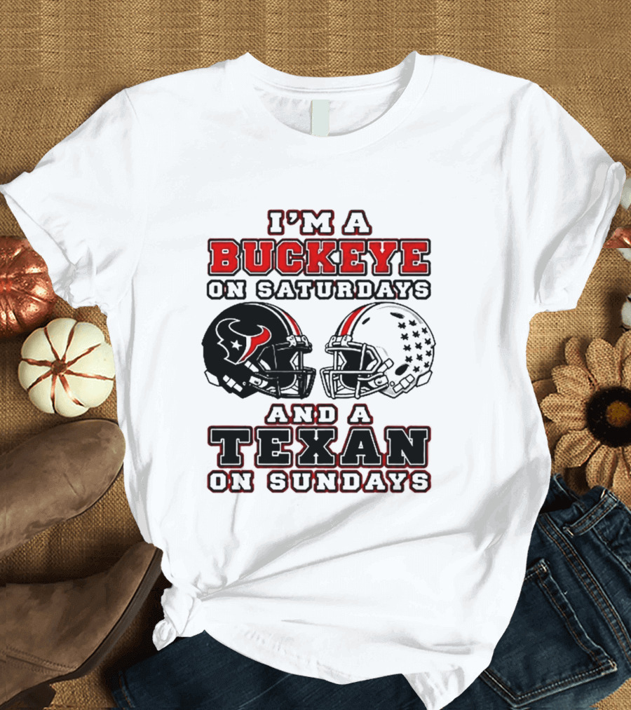 I'm A Buckeye On Saturdays And A Texan On Sundays Football Helmets T-Shirt