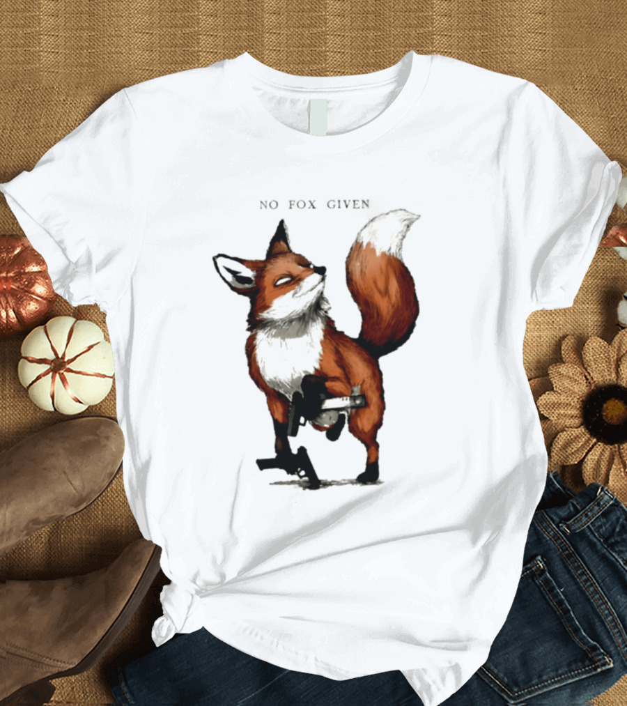 No Fox Given With Pistol And Attitude T-Shirt