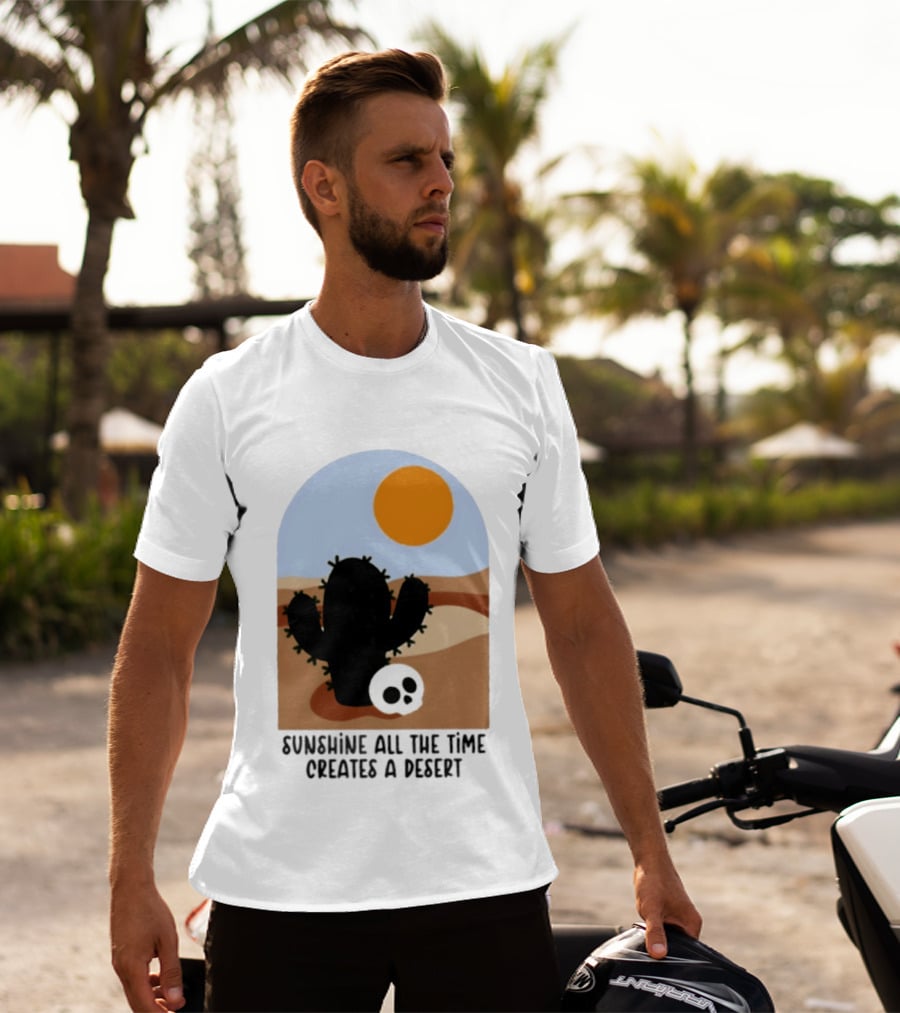 Sunshine All The Time Creates A Desert Cactus And Skull Desert Scene T-Shirt